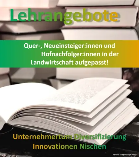 Lehrangebote Quer-, Neueinsteiger*innen und Hofnachfolger*innen in der Landwirtschaft aufgepasst.